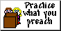 Practice what you preach